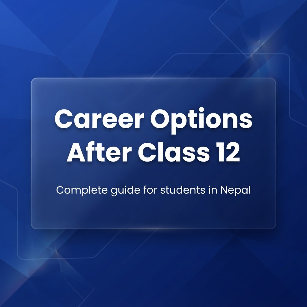 Career Options After Class 12 in Nepal: Complete Guide for Students blog cover