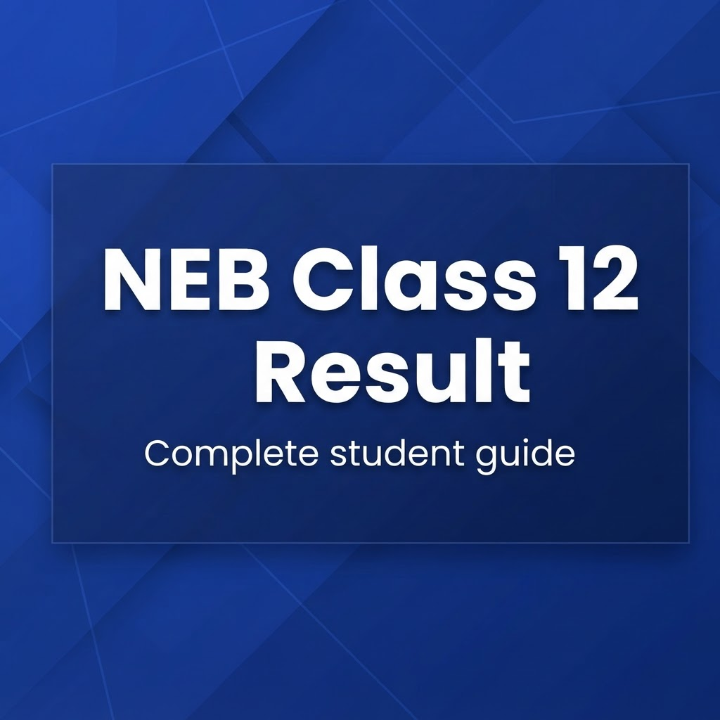 NEB Class 12 Result: Complete Student Guide blog cover